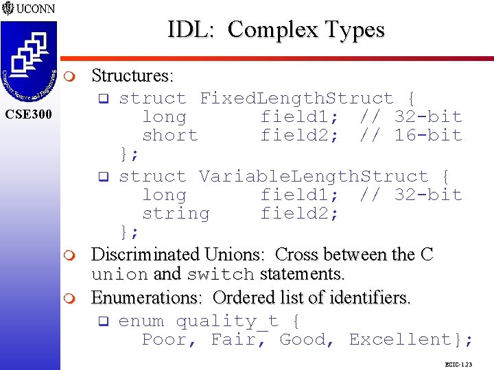 IDL: Complex Types CSE 298 CSE 300 m m Structures: q struct Fixed. Length. IDL: Complex Types CSE 298 CSE 300 m m Structures: q struct Fixed. Length.