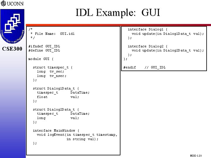 IDL Example: GUI CSE 298 CSE 300 /* * File Name: */ CSE 300 IDL Example: GUI CSE 298 CSE 300 /* * File Name: */ CSE 300