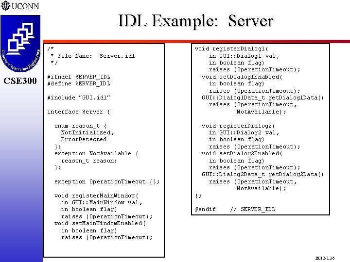 IDL Example: Server CSE 298 CSE 300 /* * File Name: */ CSE 300 IDL Example: Server CSE 298 CSE 300 /* * File Name: */ CSE 300