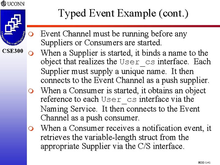Typed Event Example (cont. ) CSE 298 CSE 300 m m m Event Channel Typed Event Example (cont. ) CSE 298 CSE 300 m m m Event Channel