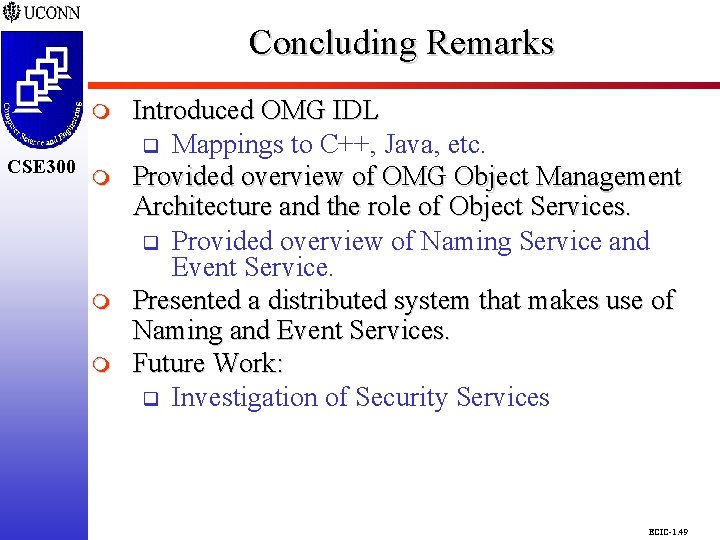 Concluding Remarks CSE 298 CSE 300 m m m Introduced OMG IDL q Mappings Concluding Remarks CSE 298 CSE 300 m m m Introduced OMG IDL q Mappings