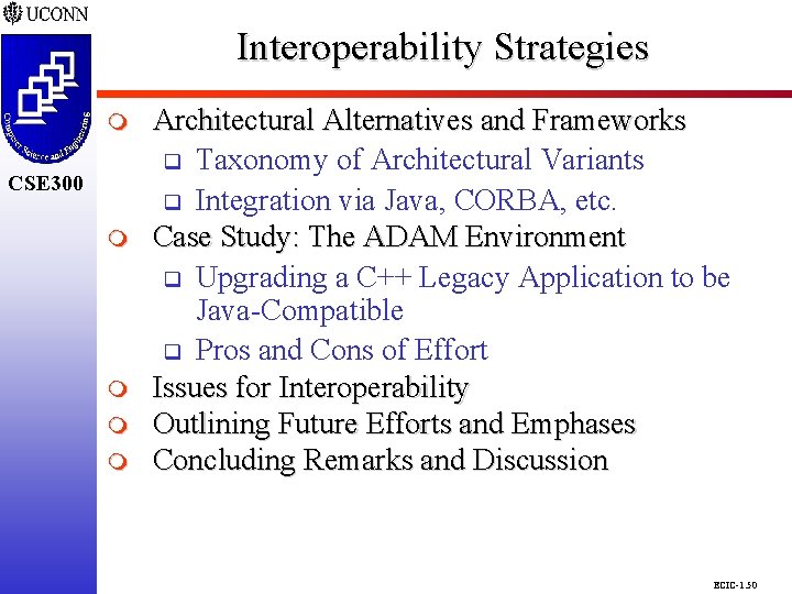 Interoperability Strategies CSE 298 CSE 300 m m m m Architectural Alternatives and Frameworks Interoperability Strategies CSE 298 CSE 300 m m m m Architectural Alternatives and Frameworks