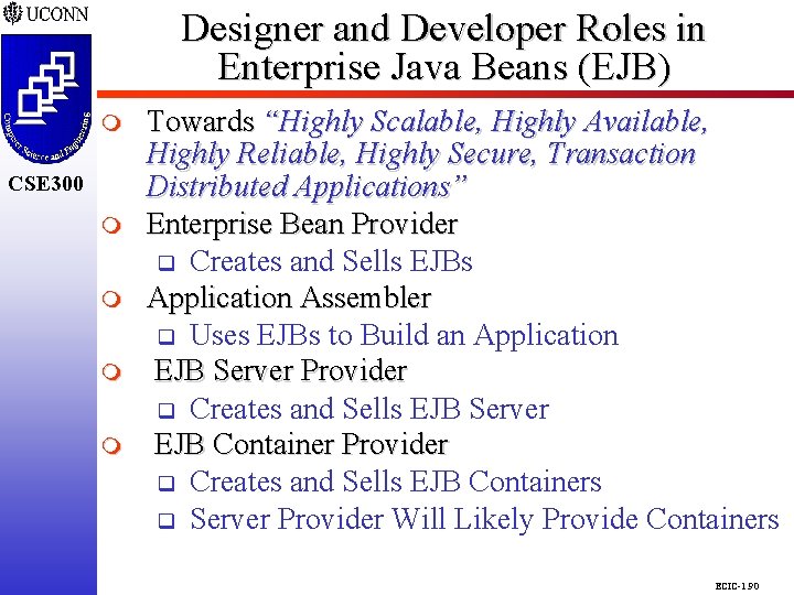 Designer and Developer Roles in Enterprise Java Beans (EJB) CSE 298 CSE 300 m Designer and Developer Roles in Enterprise Java Beans (EJB) CSE 298 CSE 300 m