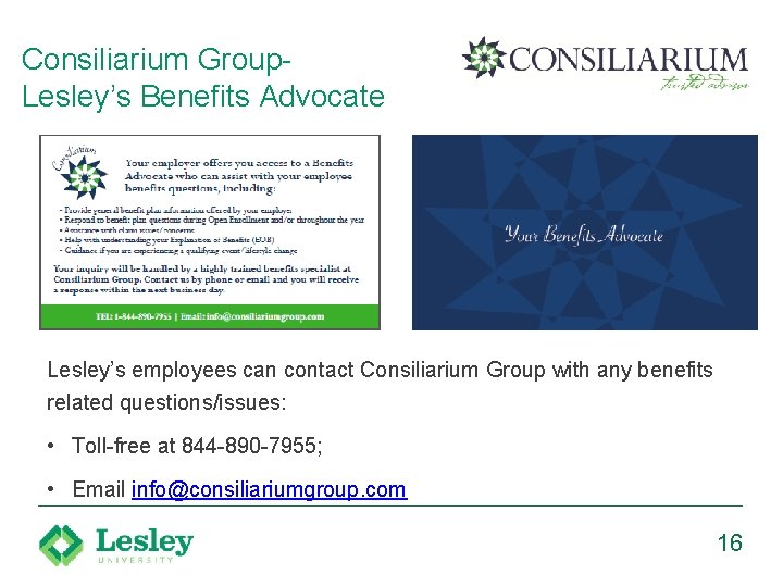 Consiliarium Group. Lesley’s Benefits Advocate Lesley’s employees can contact Consiliarium Group with any benefits