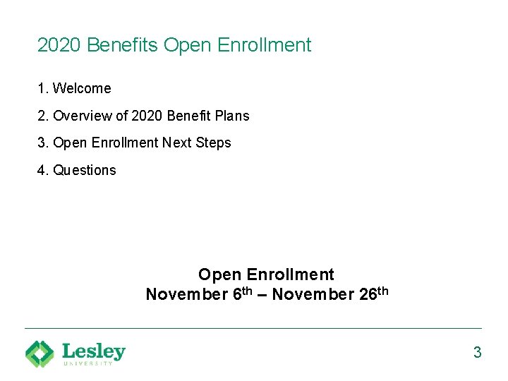 2020 Benefits Open Enrollment 1. Welcome 2. Overview of 2020 Benefit Plans 3. Open