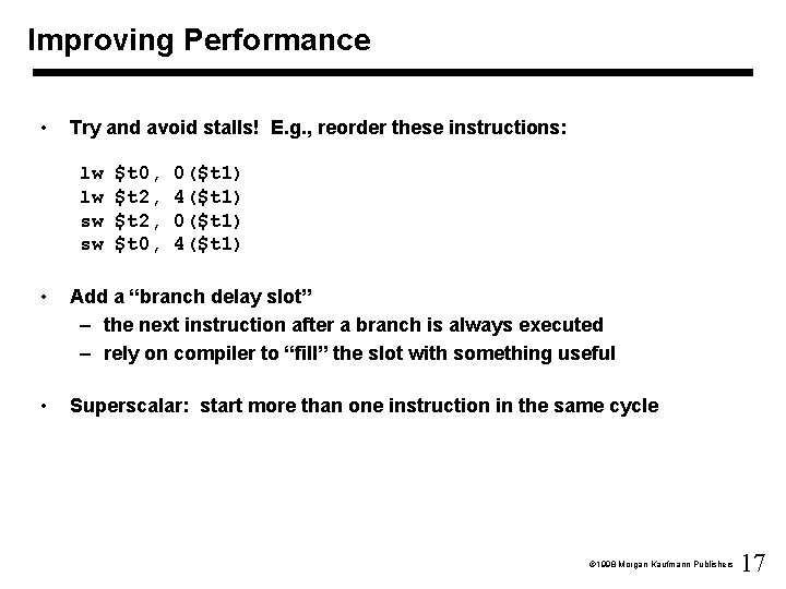 Improving Performance • Try and avoid stalls! E. g. , reorder these instructions: lw