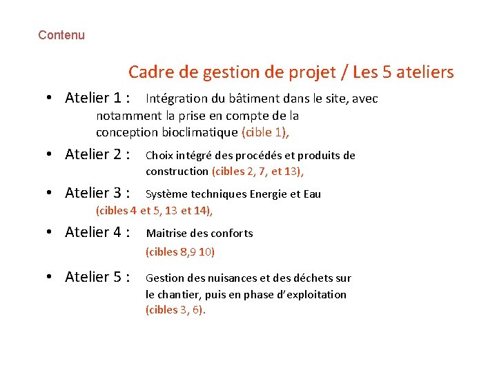 Contenu Cadre de gestion de projet / Les 5 ateliers • Atelier 1 :