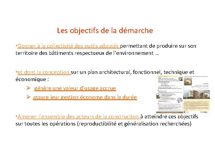 Les objectifs de la démarche • Donner à la collectivité des outils adaptés permettant