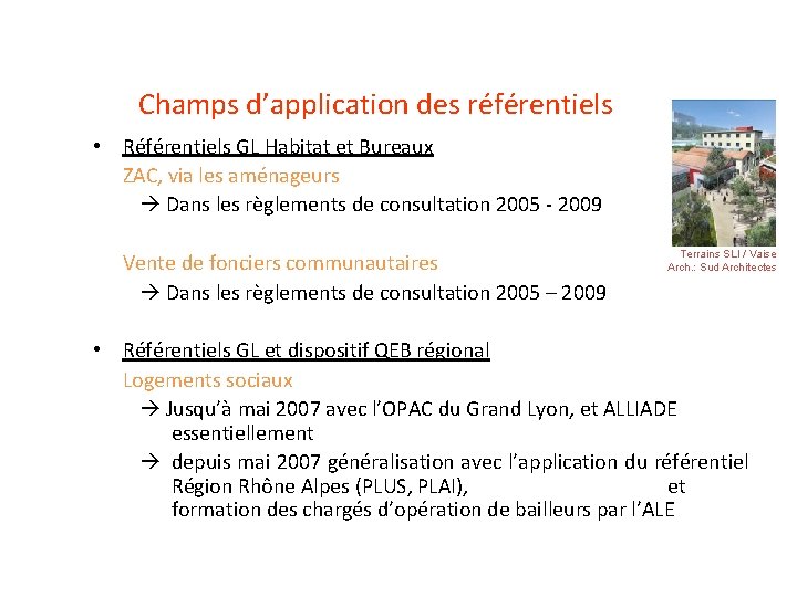 Champs d’application des référentiels • Référentiels GL Habitat et Bureaux ZAC, via les aménageurs