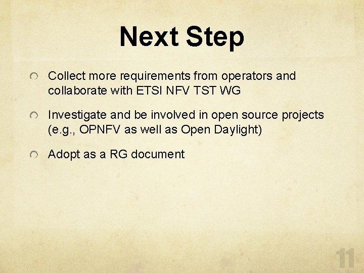 Next Step Collect more requirements from operators and collaborate with ETSI NFV TST WG