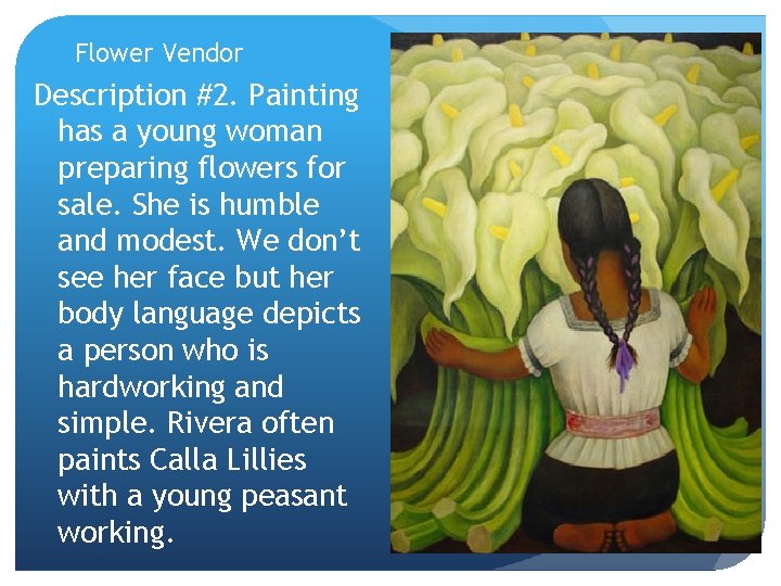 Flower Vendor Description #2. Painting has a young woman preparing flowers for sale. She