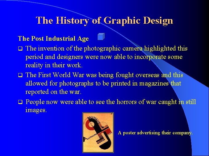 The History of Graphic Design The Post Industrial Age q The invention of the