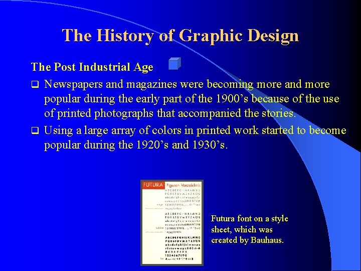 The History of Graphic Design The Post Industrial Age q Newspapers and magazines were