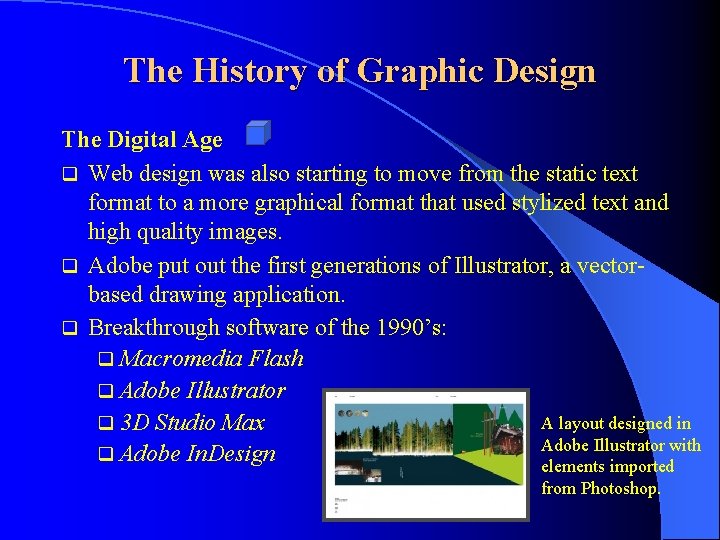 The History of Graphic Design The Digital Age q Web design was also starting
