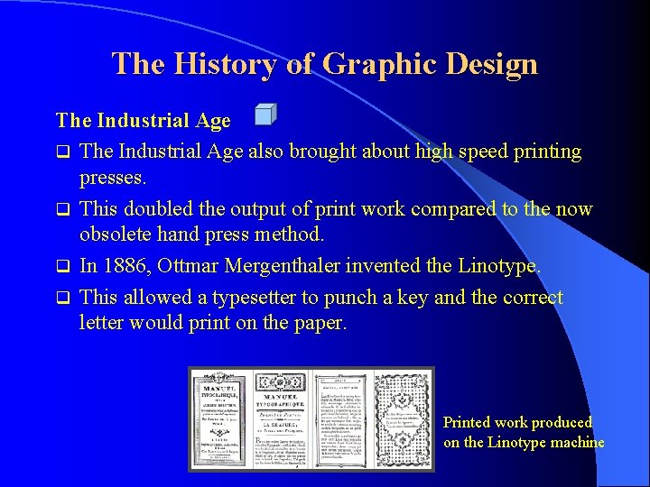 The History of Graphic Design The Industrial Age q The Industrial Age also brought