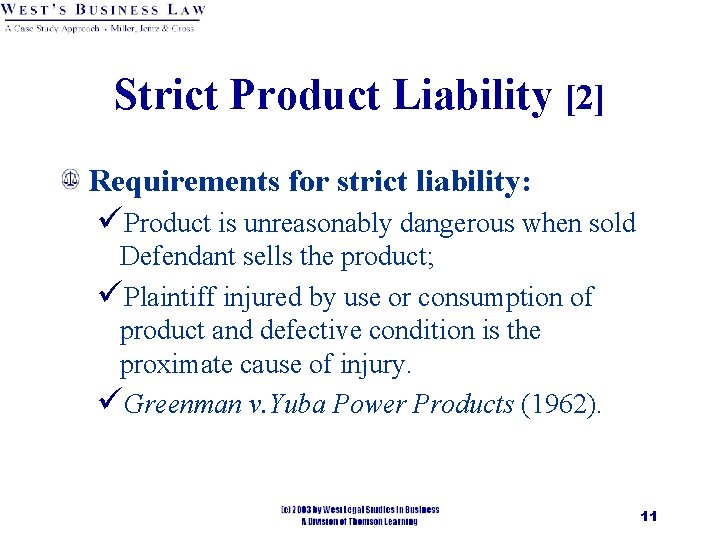 Strict Product Liability [2] Requirements for strict liability: üProduct is unreasonably dangerous when sold