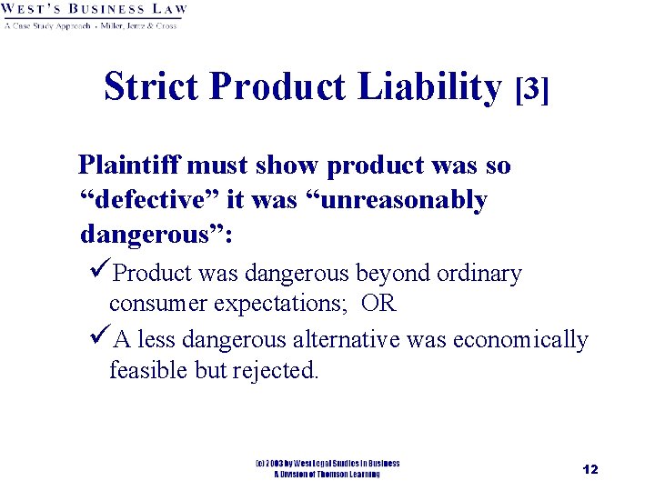 Strict Product Liability [3] Plaintiff must show product was so “defective” it was “unreasonably