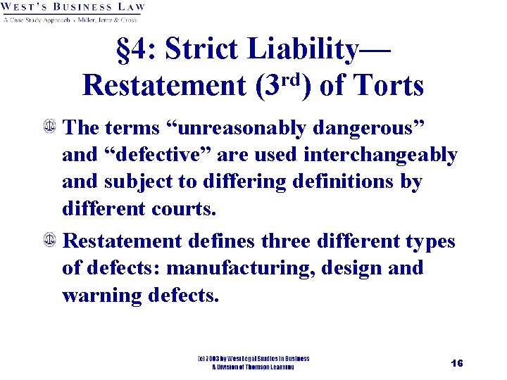 § 4: Strict Liability— Restatement (3 rd) of Torts The terms “unreasonably dangerous” and