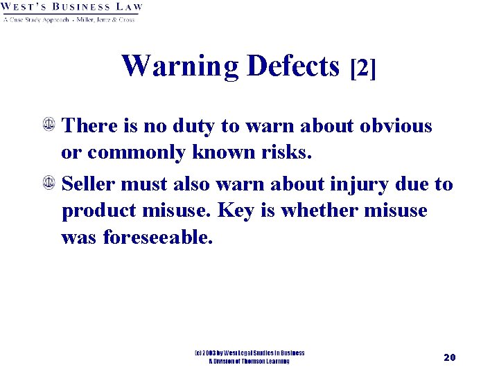 Warning Defects [2] There is no duty to warn about obvious or commonly known