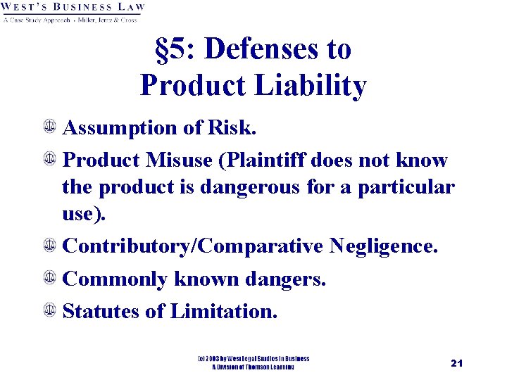 § 5: Defenses to Product Liability Assumption of Risk. Product Misuse (Plaintiff does not