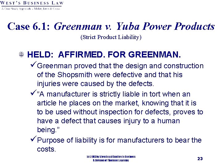 Case 6. 1: Greenman v. Yuba Power Products (Strict Product Liability) HELD: AFFIRMED. FOR