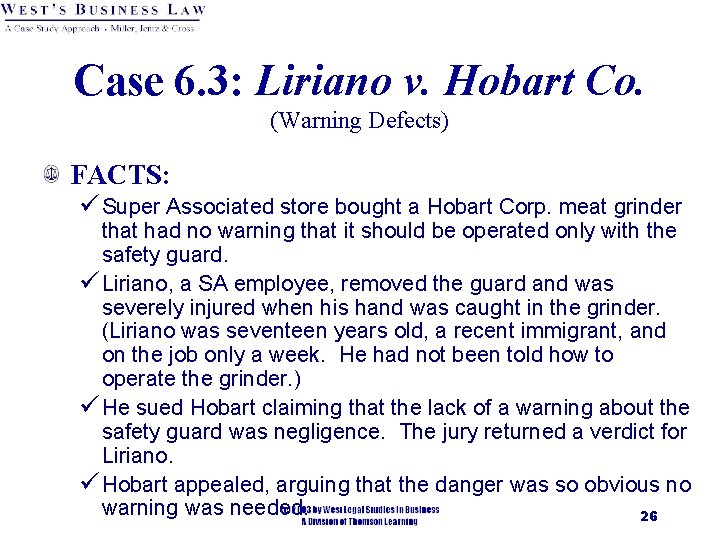 Case 6. 3: Liriano v. Hobart Co. (Warning Defects) FACTS: ü Super Associated store