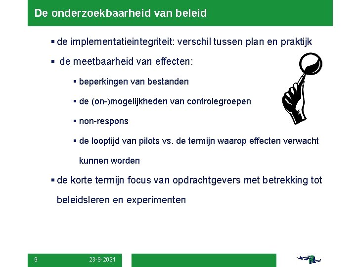 De onderzoekbaarheid van beleid § de implementatieintegriteit: verschil tussen plan en praktijk § de