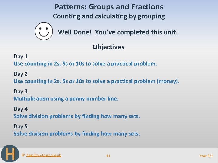 Patterns: Groups and Fractions Counting and calculating by grouping Well Done! You’ve completed this