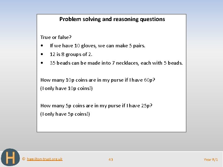 Problem solving and reasoning questions True or false? • If we have 10 gloves,