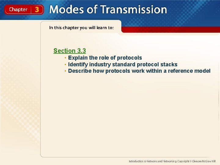 Section 3. 3 • Explain the role of protocols • Identify industry standard protocol