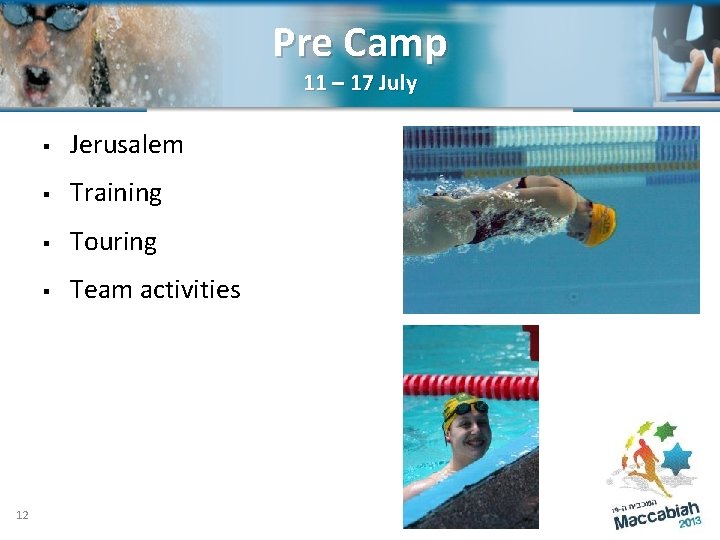 Pre Camp 11 – 17 July 12 § Jerusalem § Training § Touring §