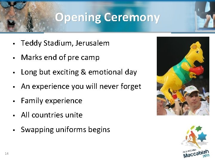 Opening Ceremony 14 § Teddy Stadium, Jerusalem § Marks end of pre camp §