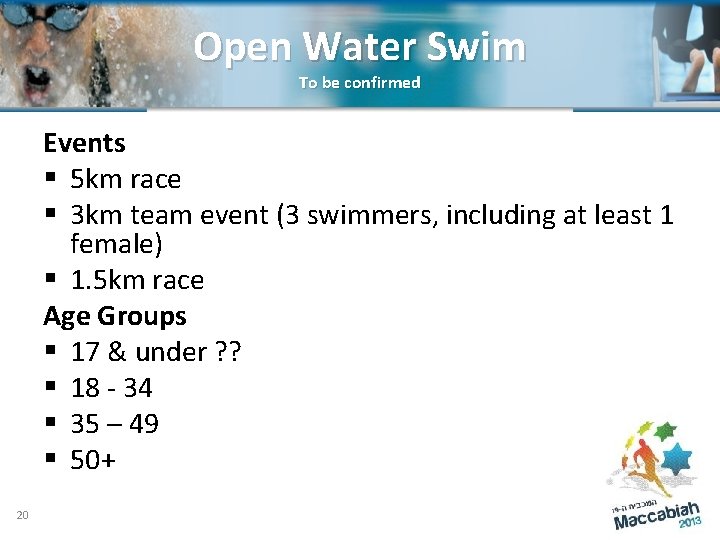 Open Water Swim To be confirmed Events § 5 km race § 3 km