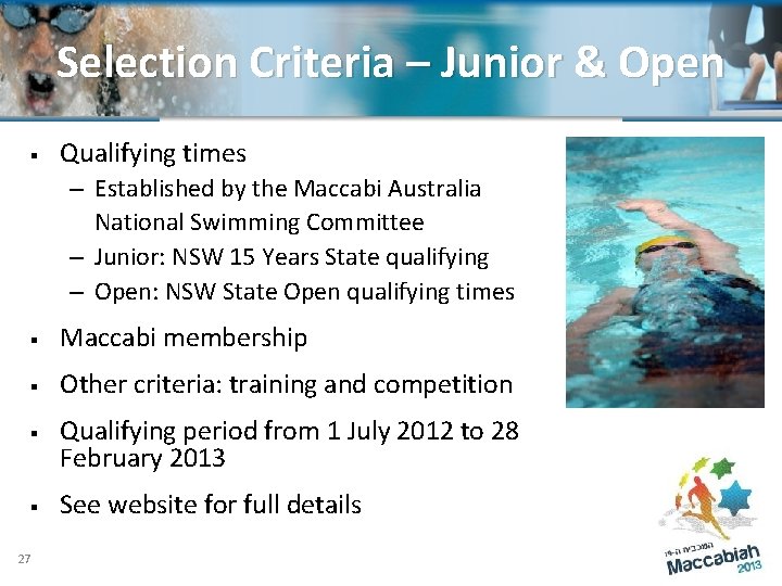 Selection Criteria – Junior & Open § Qualifying times – Established by the Maccabi