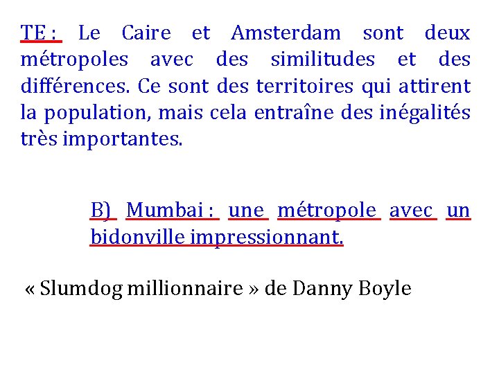 TE : Le Caire et Amsterdam sont deux métropoles avec des similitudes et des
