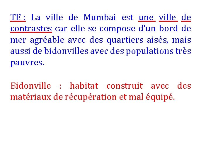 TE : La ville de Mumbai est une ville de contrastes car elle se