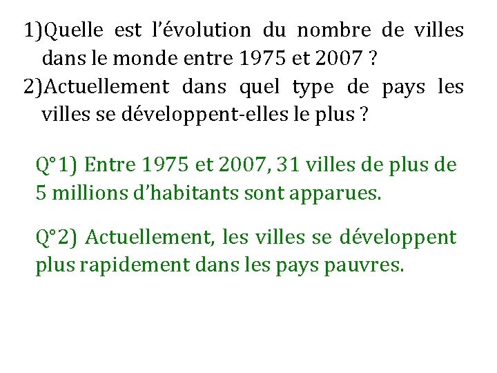 1)Quelle est l’évolution du nombre de villes dans le monde entre 1975 et 2007