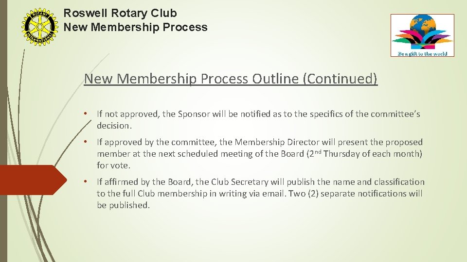 Roswell Rotary Club New Membership Process Outline (Continued) • If not approved, the Sponsor