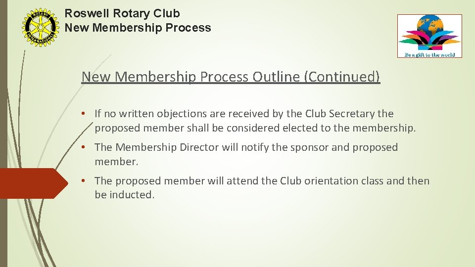 Roswell Rotary Club New Membership Process Outline (Continued) • If no written objections are