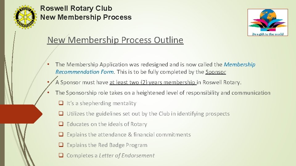 Roswell Rotary Club New Membership Process Outline • The Membership Application was redesigned and