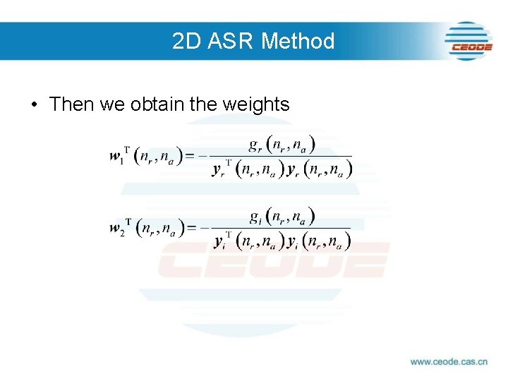 2 D ASR Method • Then we obtain the weights 