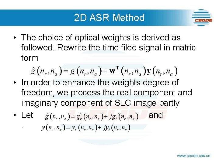 2 D ASR Method • The choice of optical weights is derived as followed.