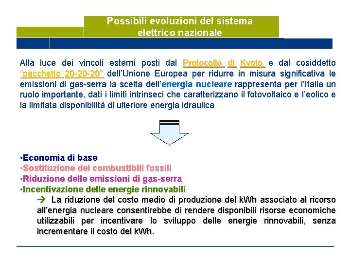 Possibili evoluzioni del sistema elettrico nazionale Alla luce dei vincoli esterni posti dal Protocollo