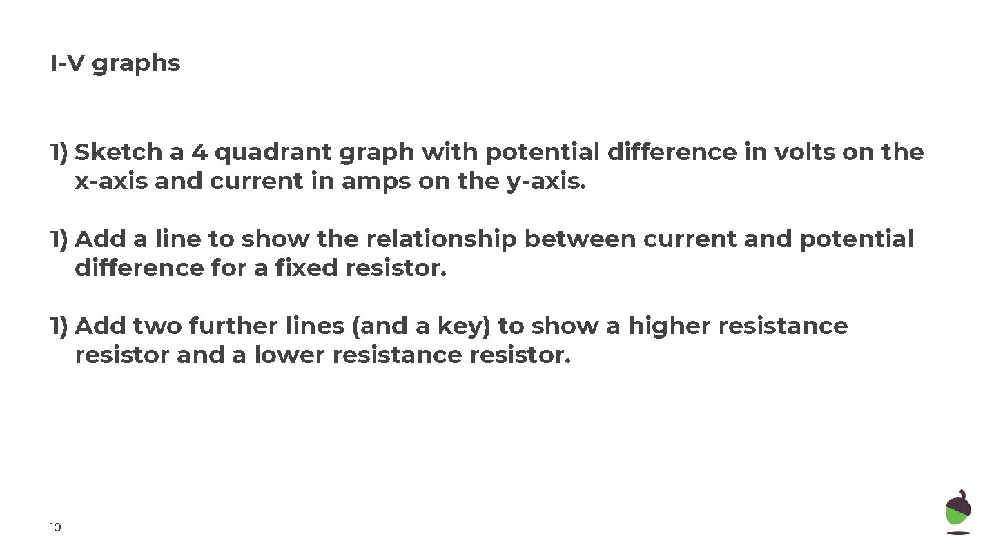 I-V graphs 1) Sketch a 4 quadrant graph with potential difference in volts on