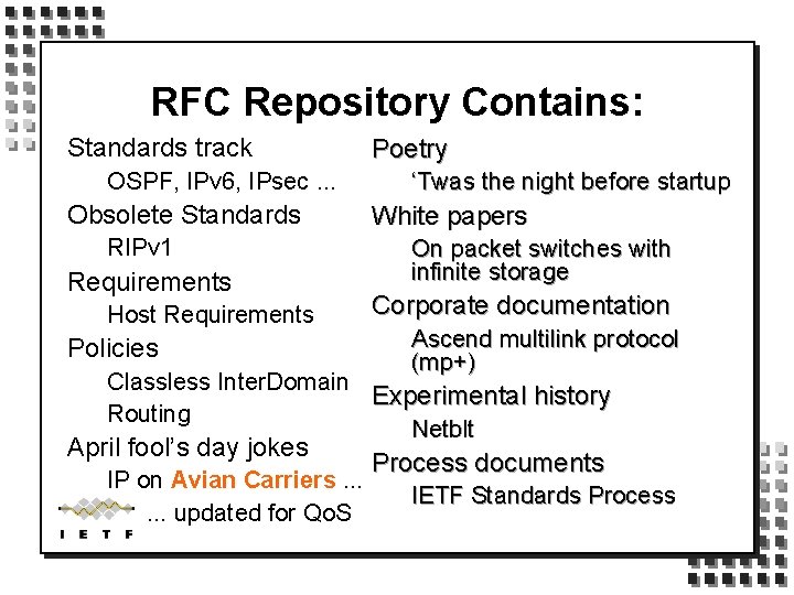RFC Repository Contains: Standards track OSPF, IPv 6, IPsec. . . Obsolete Standards RIPv