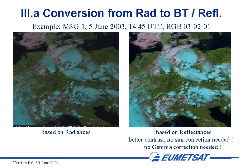 III. a Conversion from Rad to BT / Refl. Example: MSG-1, 5 June 2003,
