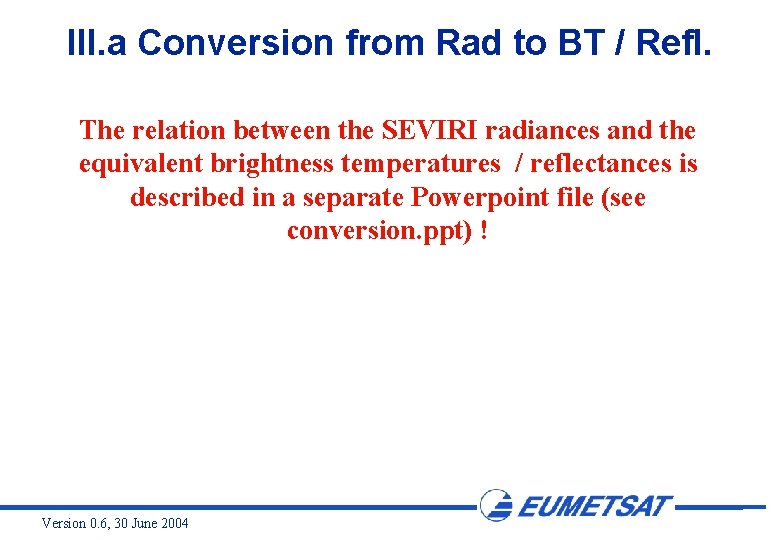 III. a Conversion from Rad to BT / Refl. The relation between the SEVIRI