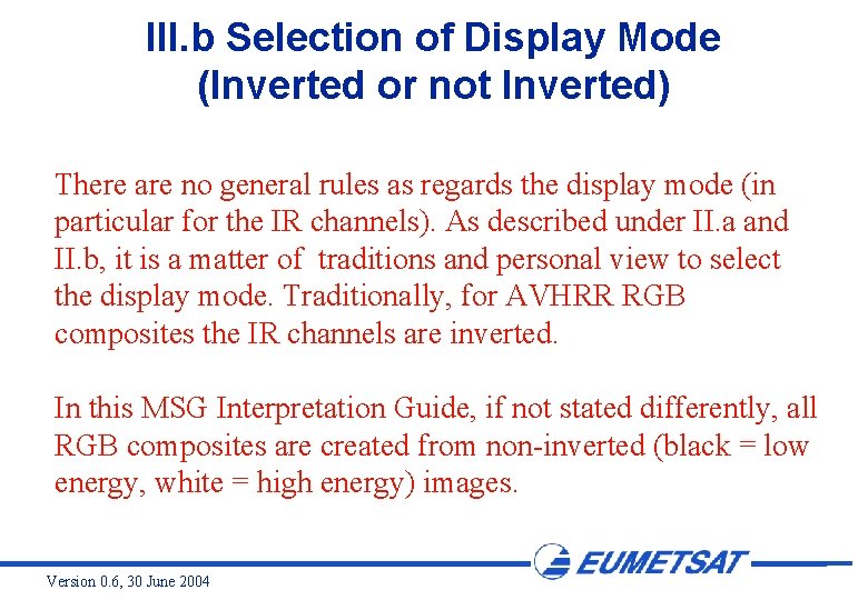 III. b Selection of Display Mode (Inverted or not Inverted) There are no general