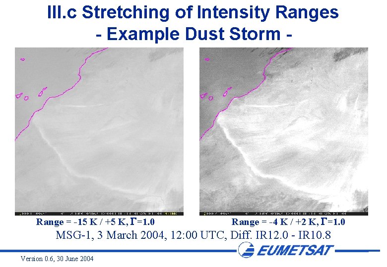 III. c Stretching of Intensity Ranges - Example Dust Storm - Range = -15