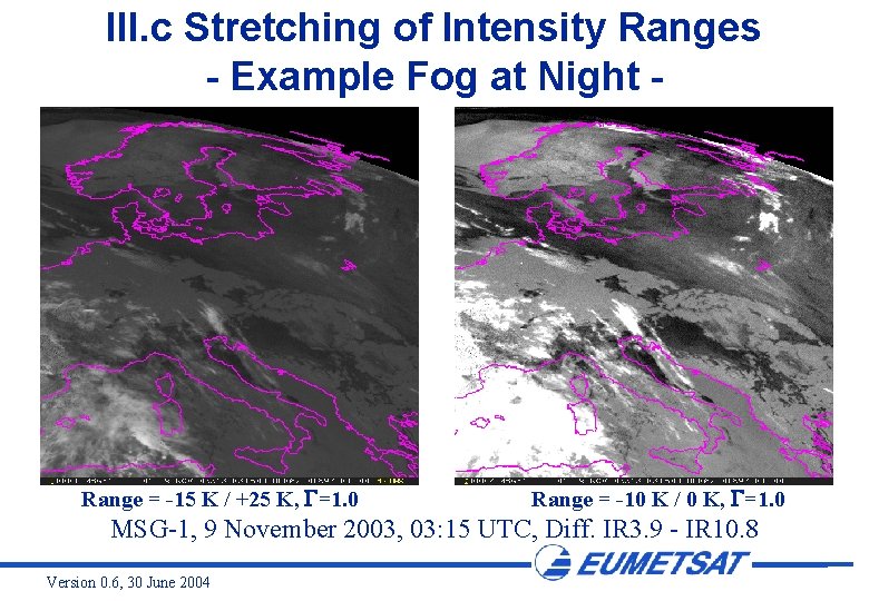 III. c Stretching of Intensity Ranges - Example Fog at Night - Range =